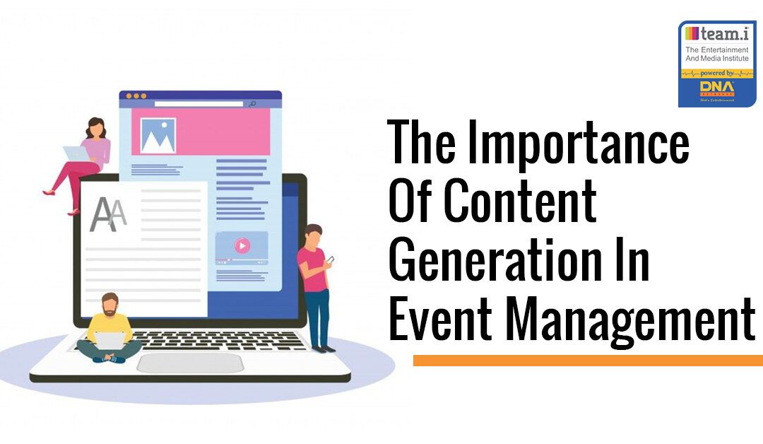 The Importance Of Content Generation In Event Management