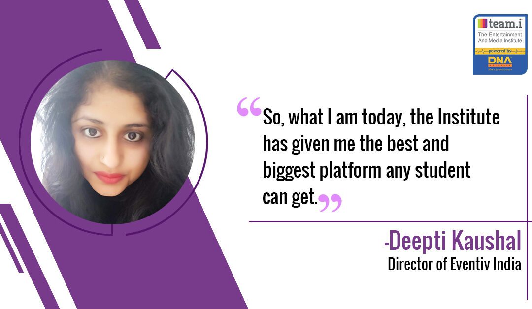 Deepti Kaushal Has Learned E Of Events From The Institute