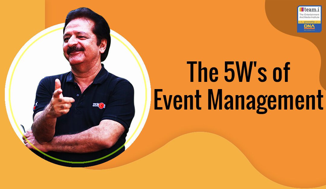 The 5 W’s Of Event Management